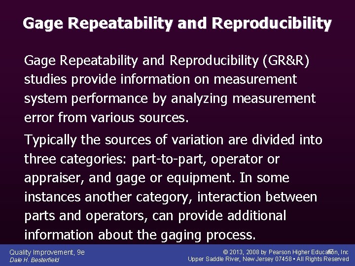 Gage Repeatability and Reproducibility (GR&R) studies provide information on measurement system performance by analyzing