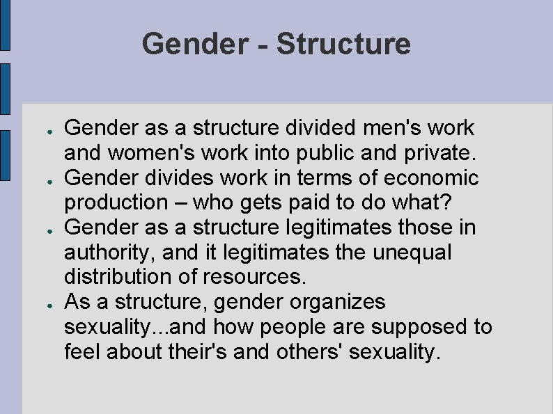 Gender - Structure ● ● Gender as a structure divided men's work and women's