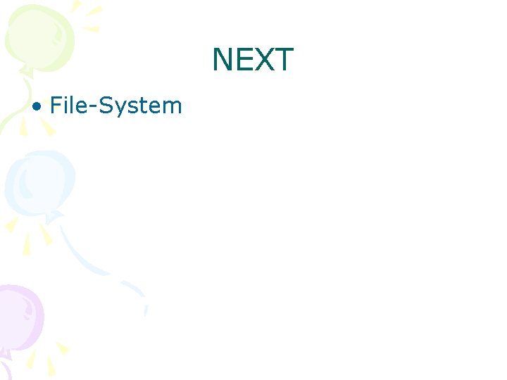 NEXT • File-System 