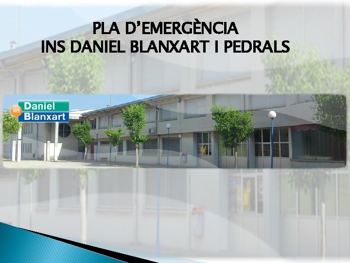 PLA D’EMERGÈNCIA INS DANIEL BLANXART I PEDRALS 