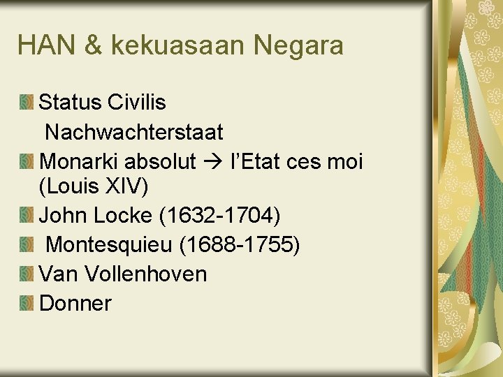 HAN & kekuasaan Negara Status Civilis Nachwachterstaat Monarki absolut l’Etat ces moi (Louis XIV)