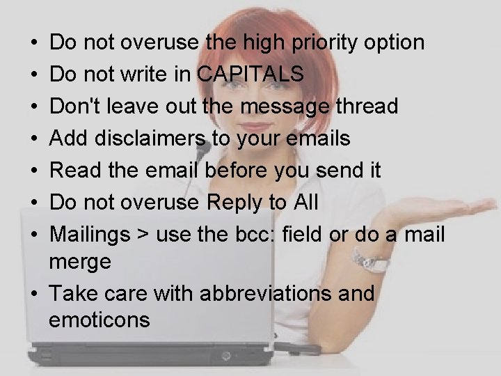  • • Do not overuse the high priority option Do not write in