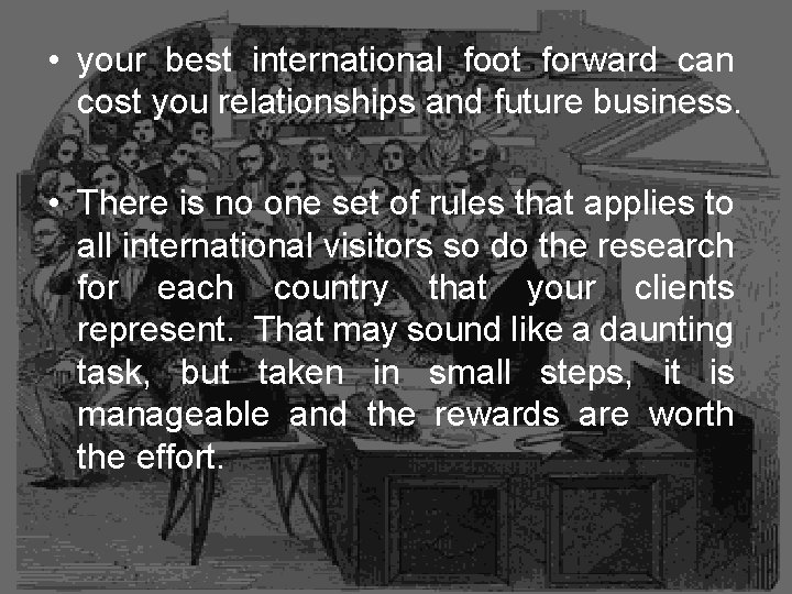  • your best international foot forward can cost you relationships and future business.