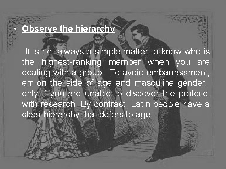  • Observe the hierarchy It is not always a simple matter to know