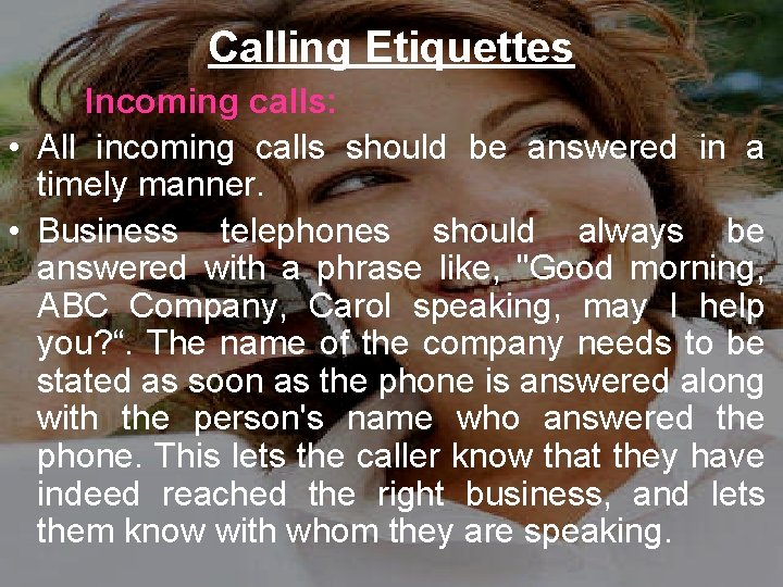 Calling Etiquettes Incoming calls: • All incoming calls should be answered in a timely