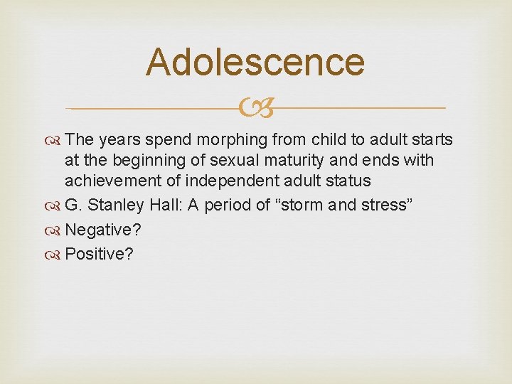 Adolescence The years spend morphing from child to adult starts at the beginning of