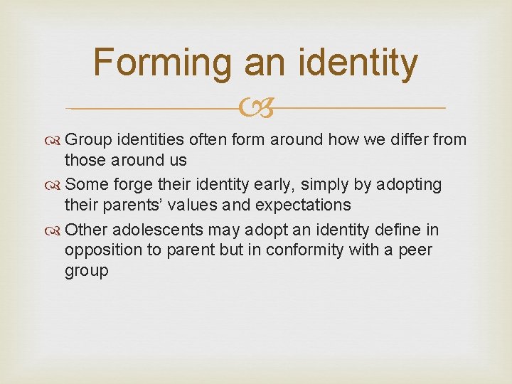 Forming an identity Group identities often form around how we differ from those around