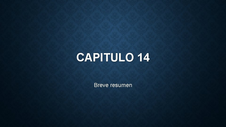 CAPITULO 14 Breve resumen 