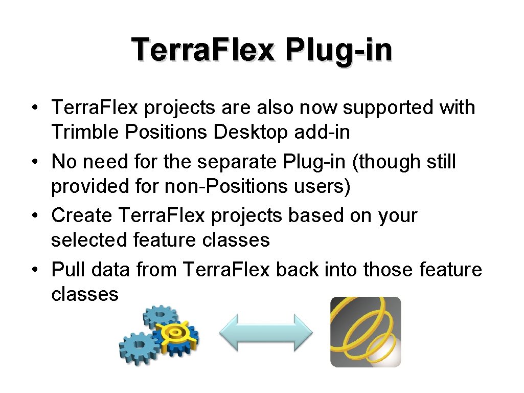 Terra. Flex Plug-in • Terra. Flex projects are also now supported with Trimble Positions