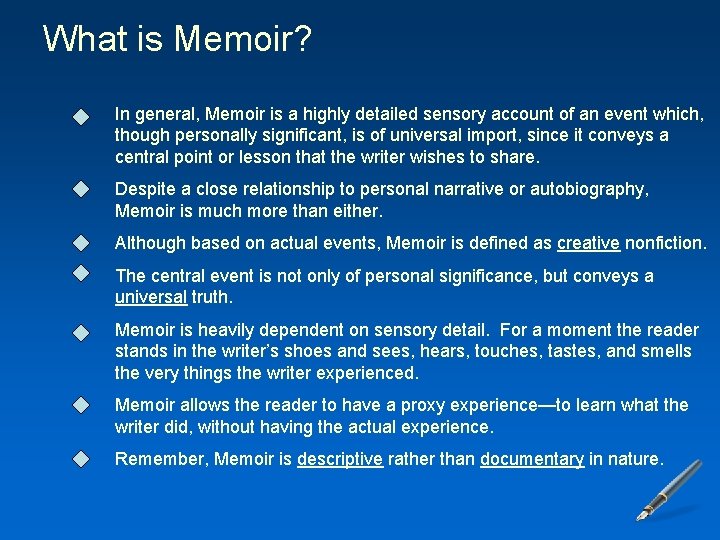 What is Memoir? In general, Memoir is a highly detailed sensory account of an