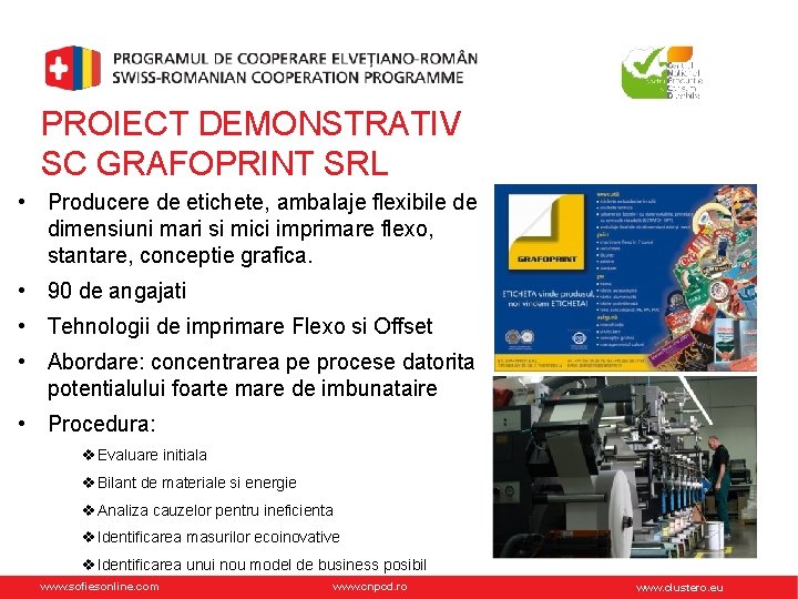 PROIECT DEMONSTRATIV SC GRAFOPRINT SRL • Producere de etichete, ambalaje flexibile de dimensiuni mari