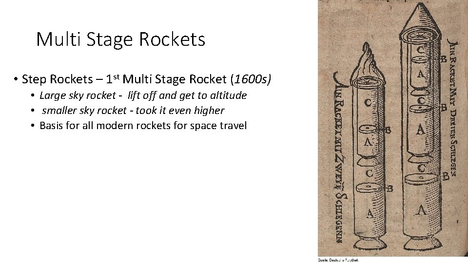 Multi Stage Rockets • Step Rockets – 1 st Multi Stage Rocket (1600 s)