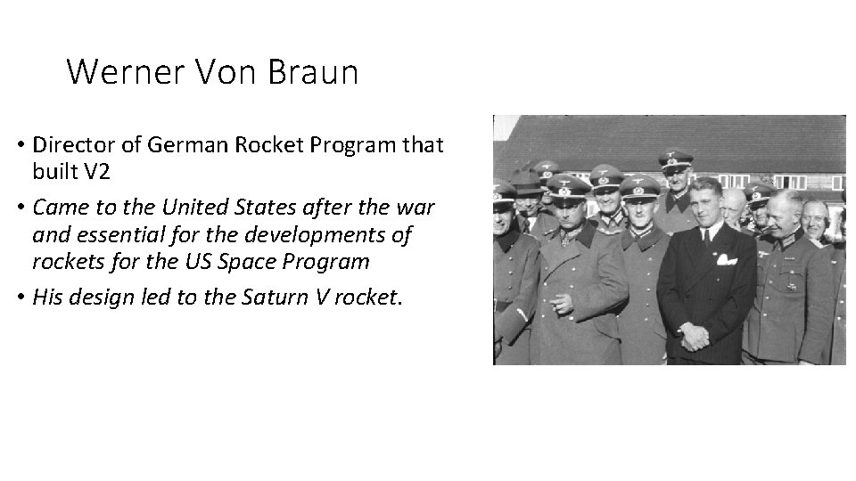 Werner Von Braun • Director of German Rocket Program that built V 2 •