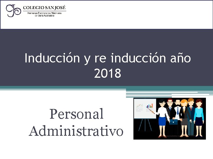 Inducción y re inducción año 2018 Personal Administrativo 
