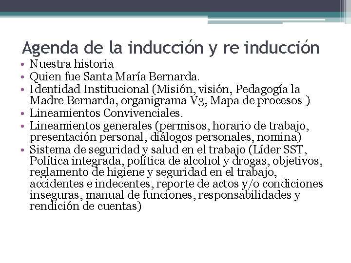 Agenda de la inducción y re inducción • Nuestra historia • Quien fue Santa