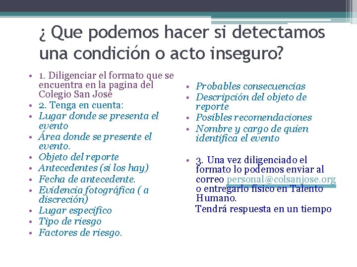 ¿ Que podemos hacer si detectamos una condición o acto inseguro? • 1. Diligenciar