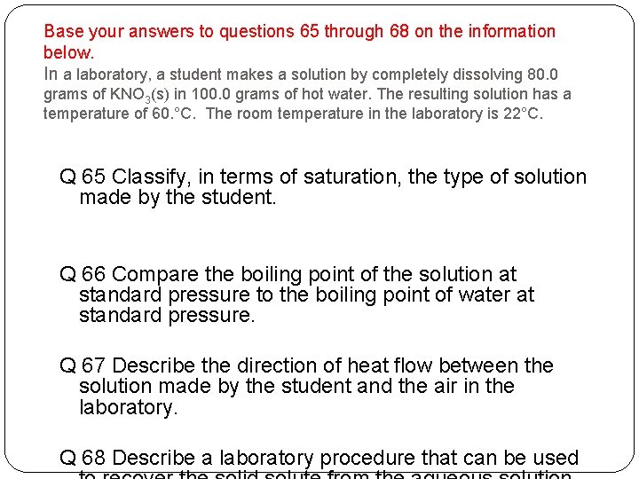 Base your answers to questions 65 through 68 on the information below. In a