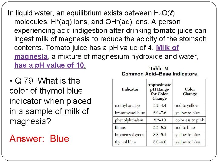 In liquid water, an equilibrium exists between H 2 O(ℓ) molecules, H+(aq) ions, and