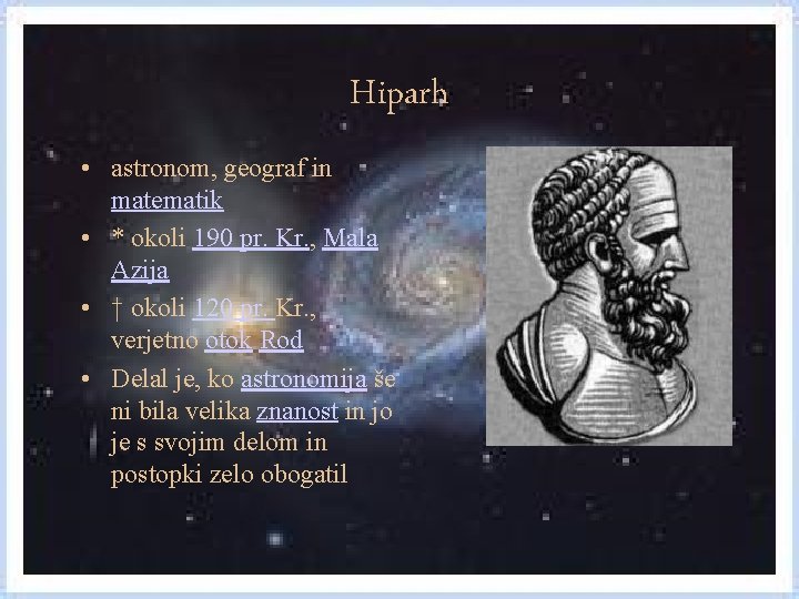 Hiparh • astronom, geograf in matematik • * okoli 190 pr. Kr. , Mala