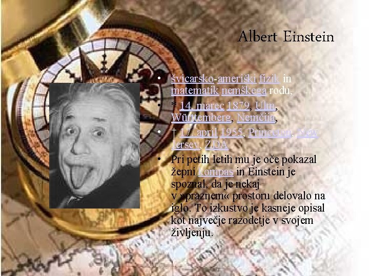 Albert Einstein • švicarsko-ameriški fizik in matematik nemškega rodu, • * 14. marec 1879,