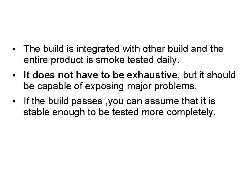  • The build is integrated with other build and the entire product is