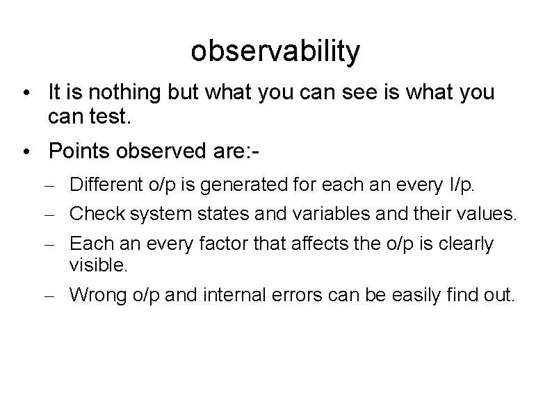 observability • It is nothing but what you can see is what you can