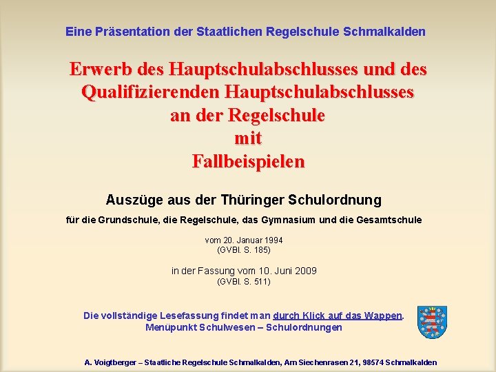 Eine Präsentation der Staatlichen Regelschule Schmalkalden Erwerb des Hauptschulabschlusses und des Qualifizierenden Hauptschulabschlusses an