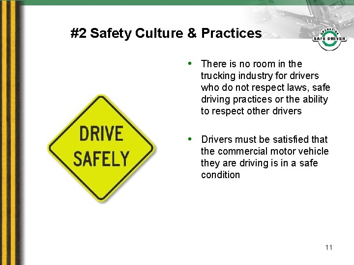 #2 Safety Culture & Practices • There is no room in the trucking industry