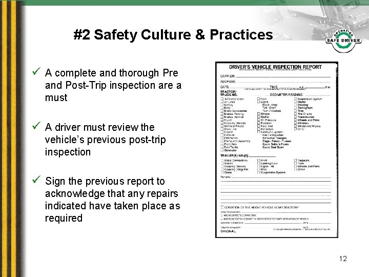 #2 Safety Culture & Practices ü A complete and thorough Pre and Post-Trip inspection