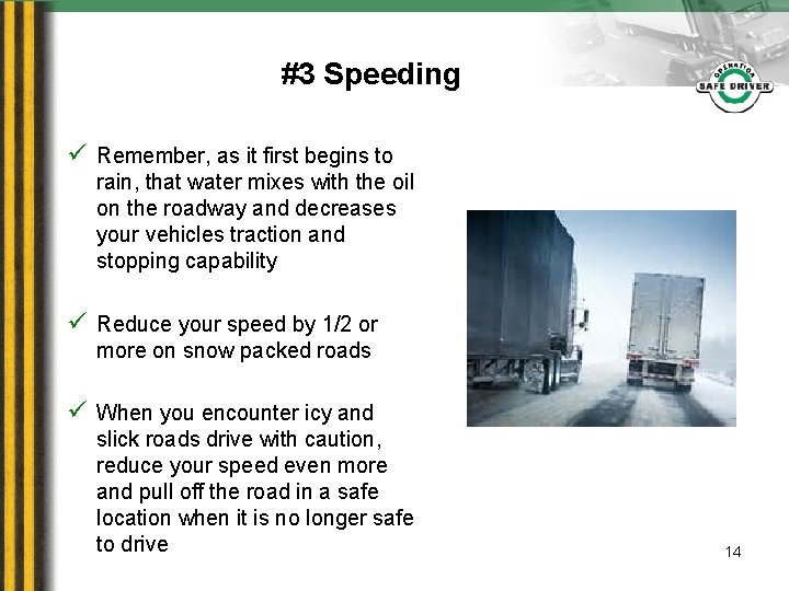 #3 Speeding ü Remember, as it first begins to rain, that water mixes with