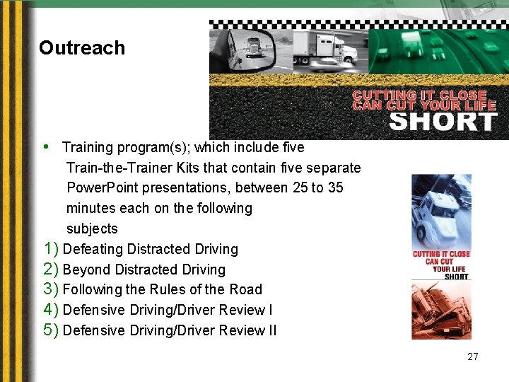 Outreach • Training program(s); which include five Train-the-Trainer Kits that contain five separate Power.
