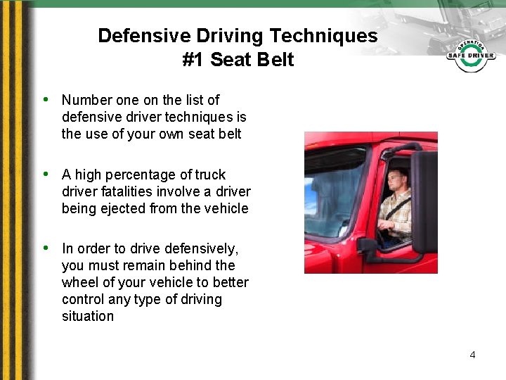 Defensive Driving Techniques #1 Seat Belt • Number one on the list of defensive