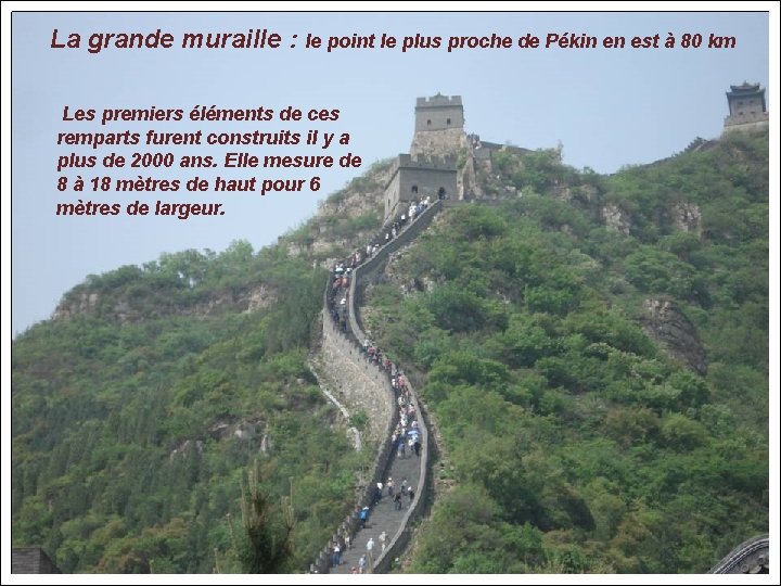 La grande muraille : le point le plus proche de Pékin en est à