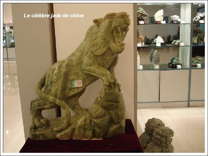 Le célèbre jade de chine 