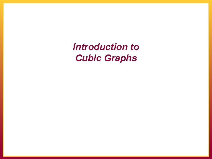Introduction to Cubic Graphs 