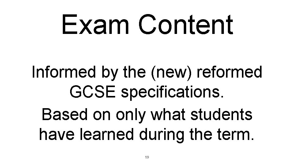 Exam Content Informed by the (new) reformed GCSE specifications. Based on only what students