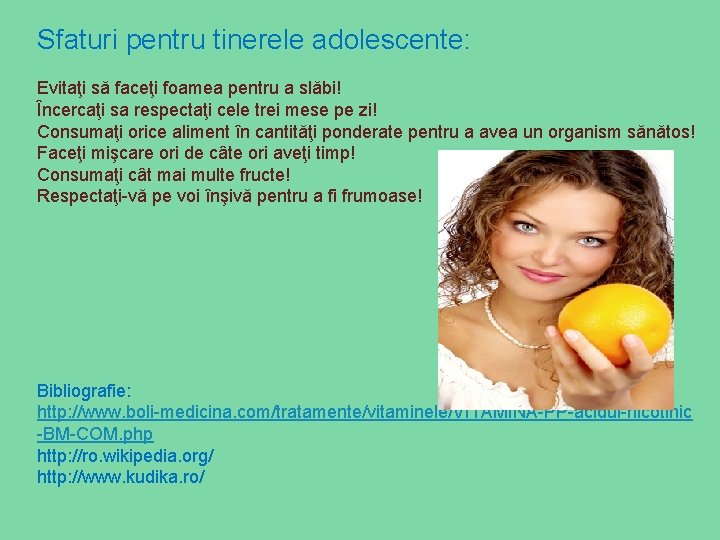 Sfaturi pentru tinerele adolescente: Evitaţi să faceţi foamea pentru a slăbi! Încercaţi sa respectaţi