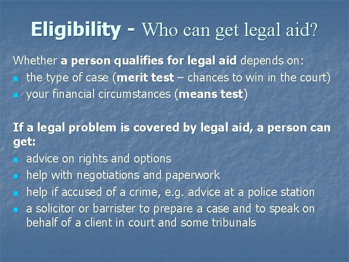 Eligibility - Who can get legal aid? Whether a person qualifies for legal aid