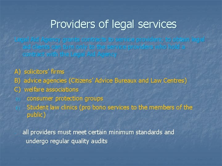 Providers of legal services Legal Aid Agency grants contracts to service providers; to obtain