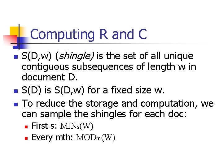 Computing R and C n n n S(D, w) (shingle) is the set of