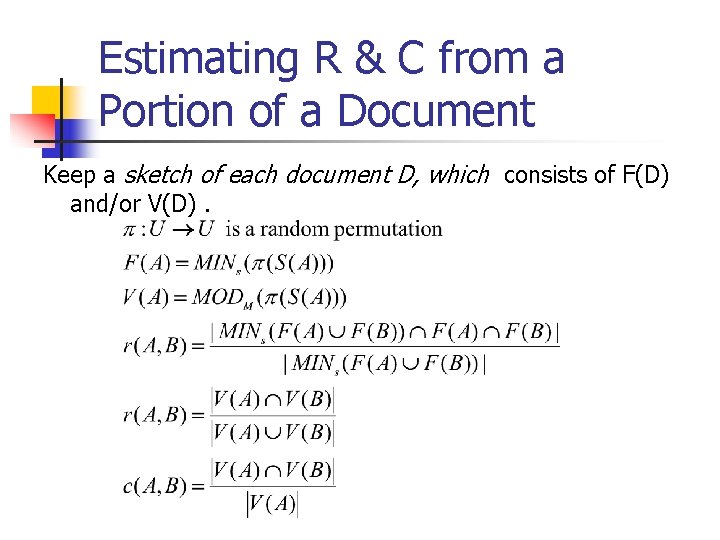 Estimating R & C from a Portion of a Document Keep a sketch of