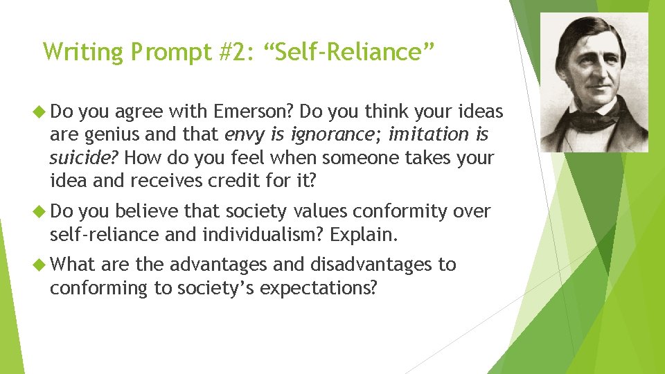 Writing Prompt #2: “Self-Reliance” Do you agree with Emerson? Do you think your ideas