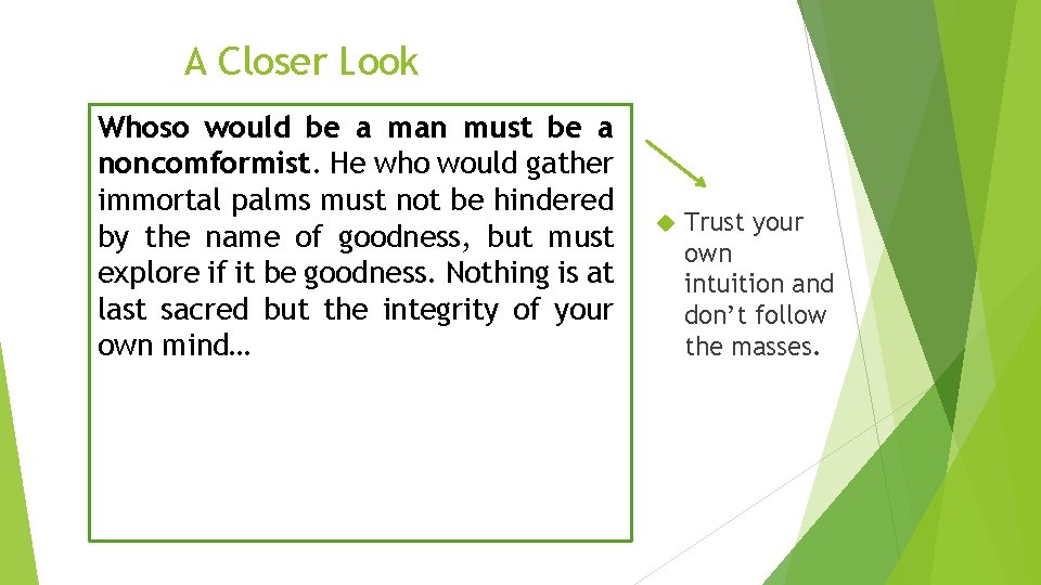 A Closer Look Whoso would be a man must be a noncomformist. He who