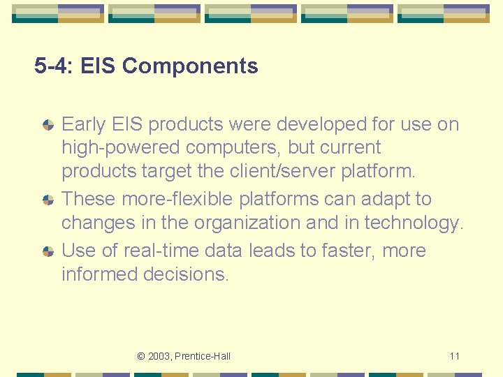 5 -4: EIS Components Early EIS products were developed for use on high-powered computers,