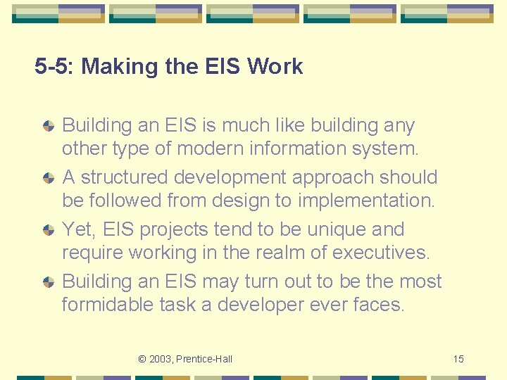 5 -5: Making the EIS Work Building an EIS is much like building any