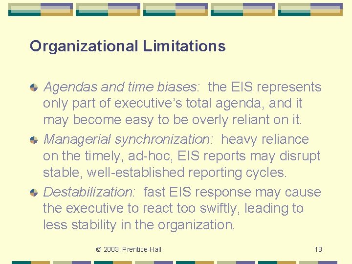 Organizational Limitations Agendas and time biases: the EIS represents only part of executive’s total