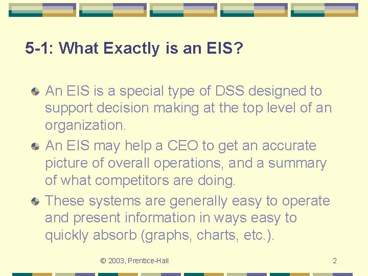 5 -1: What Exactly is an EIS? An EIS is a special type of