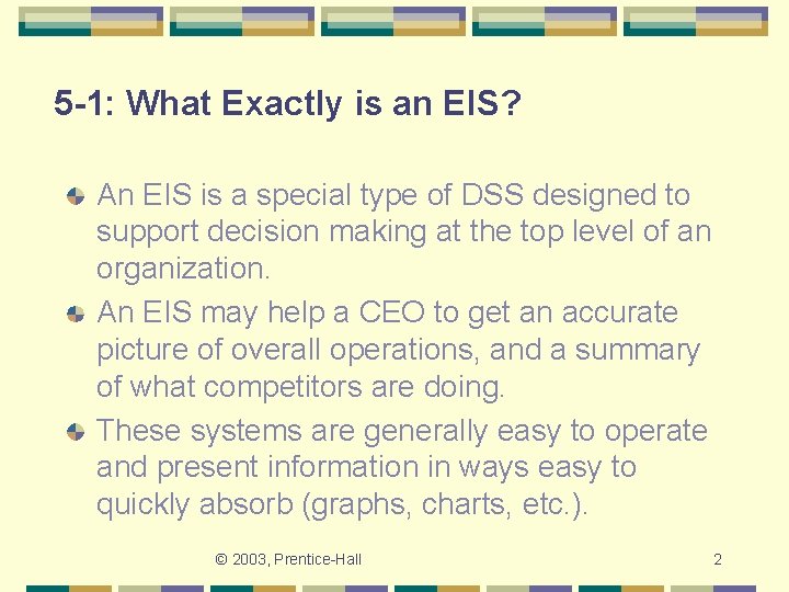 5 -1: What Exactly is an EIS? An EIS is a special type of