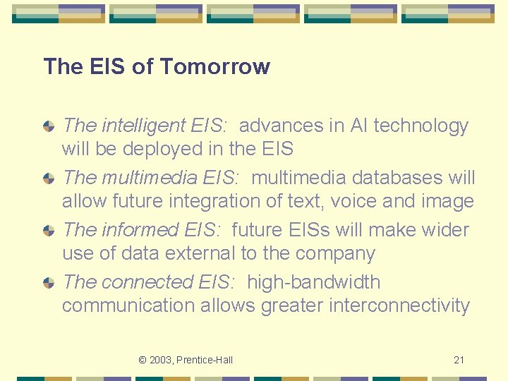 The EIS of Tomorrow The intelligent EIS: advances in AI technology will be deployed