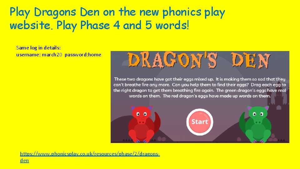 Play Dragons Den on the new phonics play website. Play Phase 4 and 5